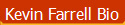 Kevin Farrell Bio